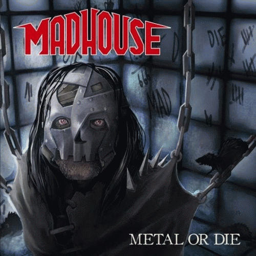 Madhouse (GER) : Metal or Die